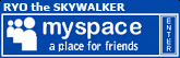 RYO the SKYWALKER [MySpace]