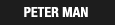 PETER MAN